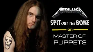 What If Spit Out the Bone was on Master of Puppets? | Metallica Crossovers