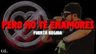 Fuerza Regida - PERO NO TE ENAMORES (Letra/Lyrics)