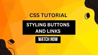 CSS STYLING BUTTONS AND LINKS
