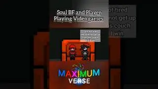 Soul BF and Player Playing Some Video games . Maximum Verse