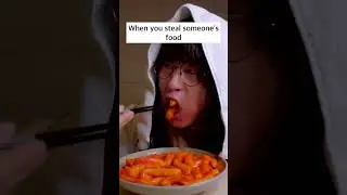 When you steal someone's food