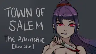 Town of Salem - The Animatic [REMAKE]