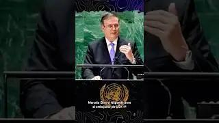 Marcelo Ebrard responde duro al embajador de USA 🇺🇸 #mexico #ebrard #noticias