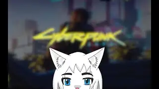 Cyberpunk2077 - Cybernyaa continuing tracking down Helman [ENG Neko VTuber]
