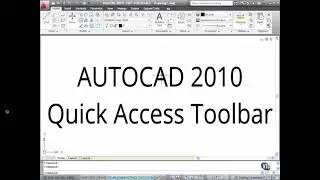 AutoCAD 2010 Tutorials   Part 5 Quick Access Toolbar
