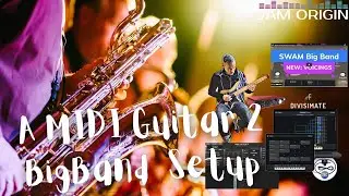 MIDI Guitar 2 and the Divisimate BigBand Voicings - a BigBand setup
