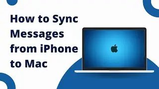 How to Sync Messages from iPhone to Mac