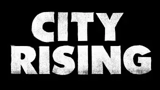 City Rising (Trailer)