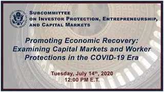 Virtual Hearing - Promoting Economic Recovery: Examining Capital Markets and... (EventID=110888)