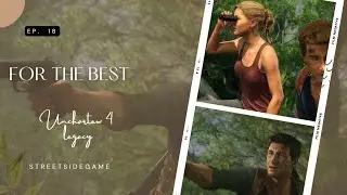 Uncharted 18 | For The Best 4K HDR