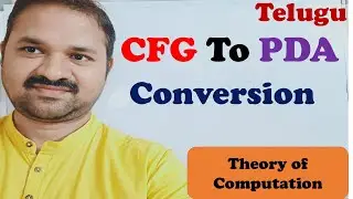 TOC(FLAT) in Telugu | CFG to PDA Conversion|Construction of PDA from CFG |Equivalence of CFG and PDA