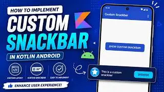 ANDROID - CUSTOM SNACKBAR  || TUTORIAL IN KOTLIN