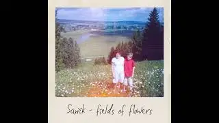 Sanëk — fields of flowers | relaxing, calming, healing, meditation ambient music