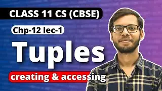 Tuples in Python | Creating and accessing tuples | Chapter 12 Class 11 Computer Science | in Hindi