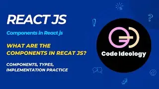 React components | Class Components in React JS