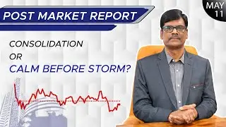Consolidation or CALM BEFORE STORM? Post Market Report 11-May-23
