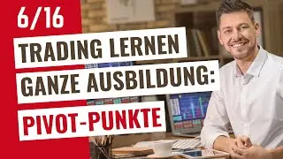 Traden lernen Video 6: Pivot Punkte für bessere Trading-Einstiege (Daytrading lernen für Anfänger)