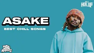 ASAKE | 30 Mins of Chill Songs | Afrobeats/R&B MUSIC PLAYLIST | Asake