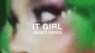 Karma Fields, Kah-Lo, Associanu - It Girl (Jaded Remix)
