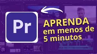 APRENDA COMO EDITAR NO ADOBE PREMIERE em 5 MINUTOS - Tutorial para Iniciantes