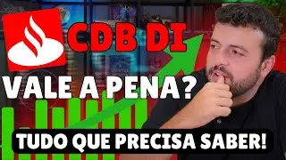 Is CDB DI Santander Worth It? KNOW EVERYTHING BEFORE INVESTING! How to Invest? How Much Does It Y...