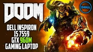 DOOM 2016 - Dell Inspiron 15 7000 - GTX 960M (i7559-763BLK)