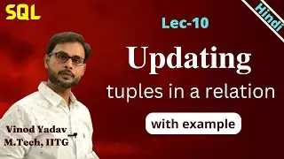 Lec-10 | SQL:  Updating tuples in a relation | Data manipulation Language
