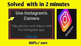 Instagram/ How to fix use Instagram camara turn on showing camara error