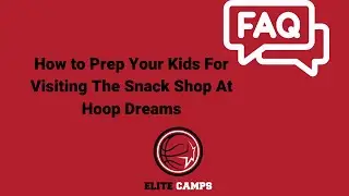 How to Prep Your Kids For Visiting The Snack Shop At Hoop Dreams