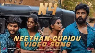 N4 - Neethan Cupidu Video Song | Anthony Daasan | Balasubramanian G | Lokesh Kumar