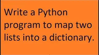 Write a Python program to map two lists into a dictionary.