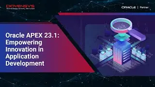 Oracle APEX 23.1: Empowering Innovation in Application Development