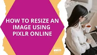 How to resize an image using Pixlr Online