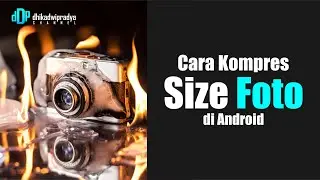 Cara Memperkecil Ukuran Foto dengan Mudah di HP Android