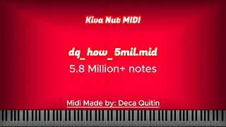 [Nut MIDI] dq_how_5mil.mid / 5.8 Million+ notes / Midi Made by: 