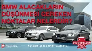 BMW alacakların bir kere daha düşünmesi gereken noktalar