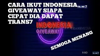 TRIK CARA IKUT GIVEAWAY TRANS7 SIAPA CEPAT DIA DAPAT [SEMOGA BERHASIL]