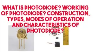 Lec_33|What is Photodiode|Types|construction|working |modes of operation and Characteristics