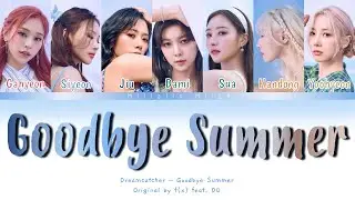 Dreamcatcher 'Goodbye Summer' [Color Coded Lyrics]