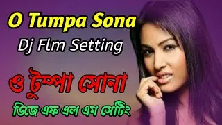 Tumpa Sona Dj Flm Setting | New Bangla Flm Setting | Robi Tech bangla