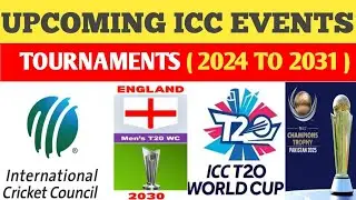 ICC Tournaments List 2024 to 2031