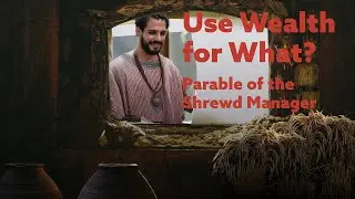 Parable of the Shrewd Manager, Luke 16:1-9
