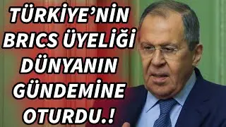 Türkiye'nin BRICS üyeliği dünyanın gündeminde