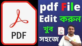 How to Edit PDF File Bangla || How can Edit any pdf File A to Z Explain
