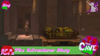 The Cave ep 2 Part 2 The Adventurer Story
