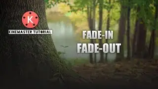 FADE IN FADE OUT EFFECT IN KINEMASTER || FADE IN FADE OUT TRANSITION TUTORIAL ||