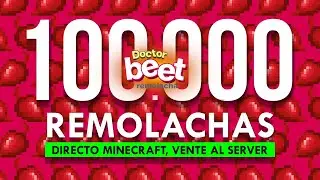 DIRECTO especial 100.000 Remolachas | Vente al server