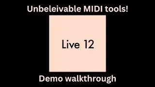 Ableton Live 12 - Incredible Midi Tools, demo walkthrough
