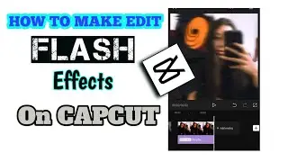 how to edit flash effect in capcut fast and Easy | CAPCUT