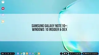 Galaxy Note 10 Plus + DeX + Windows 10 Impressions